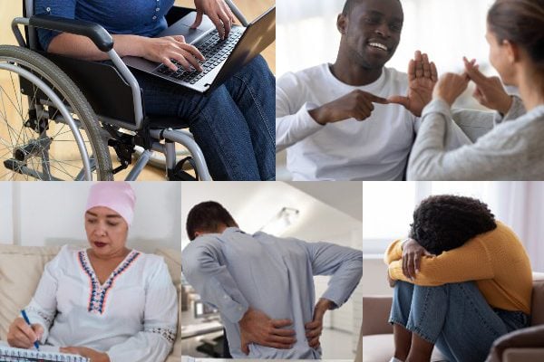 A person in a wheelchair; two people talking in sign language; a person with cancer; a person with severe back pain; a person struggling with their mental health